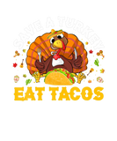 Discover Save A Turkey Eat Tacos Thanksgiving Sombrero Turk