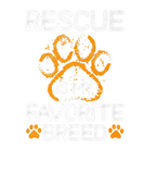 Discover Rescued Is My Favorite Breed Animal Rescue Cat Dog