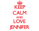 Discover Keep Calm and Love Jennifer
