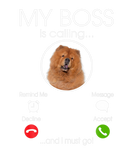 Discover My Boss Is Calling - Chow Chow Dog Lover Dog Owner