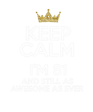 Discover Keep Calm I'm 81 Years Old Funny 81St Birthday Par