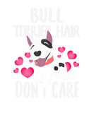 Discover Bull Terrier Hair Dont Care, Dog Love-R Dad Mom, B