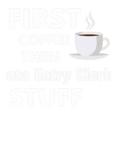 Discover Data Entry Clerk First Coffee Then Job Stuff Funny