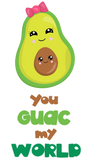 Discover You Guac My World Avocado pun
