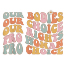 Discover Our Bodies Our Choice Our Rights Pro Choice Femini