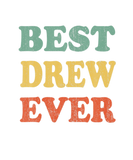 Discover Best Drew Ever Funny Personalized First Name Drew