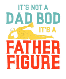 Discover It's Not A Dad Bod It's A Father Figure Beer Fathe