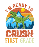 Discover I'm Ready To Crush First Grade 1St Day Of School D