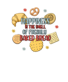 Discover Happiness Is The Smell Of Freshly Baked Bread Bake