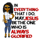 Discover In Everything I Do, May Jesus Be The One Who Is Gl