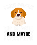 Discover I Like Coffee My Beagle And Maybe Three Other Peop
