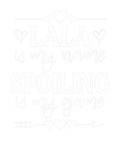 Discover Lala Is My Name Spoiling Is My Game Mother's Day