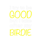 Discover Kids Birdie: I Try To Be Good But I Take After My