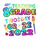Discover I'm 8Th Grade On Twosday 02/22/2022 Tuesday Februa