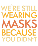 Discover We're still wearing masks because you didn't