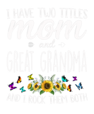 Discover I Have Two Titles Mom And Great Grandma Floral Wit
