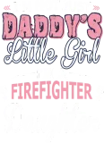 Discover Not Just Daddy Little Girl Im Firefighter Daughter T-Shirts