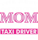 Discover The Best Kind Of Mom Raises A Taxi Driver T-Shirts
