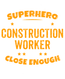 Discover Not A Superhero But A Construction Worker T-Shirts