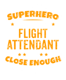 Discover Not A Superhero But A Flight Attendant T-Shirts