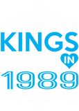 Discover Kings Are Born In 1989 Happy Fathers Day