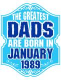 Discover The Greatest Dads Are Born In January 1989
