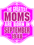 Discover The Greatest Moms Are Born In September 1948