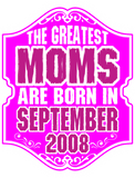 Discover The Greatest Moms Are Born In September 2008