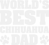 Discover Chihuahua - World's Best Chihuahua Dad T-Shirts