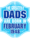 Discover The Greatest Dads Are Born In February 1948