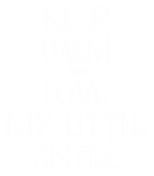 Discover And love my little sister - Keep Calm And love my T-Shirts