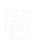 Discover All You Need Is Love And A Saint Bernard T-Shirts