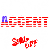 Discover American Accent I Would Never Shut Up T-Shirts