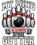 Discover My Mind Is Always In The Gutter Men Women Bowling Bowl T-Shirts