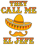 Discover They Call Me El Jefe gift Men Women Youth Gift Mexican Boss T-Shirts