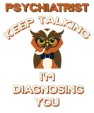 Discover Psychiatrist Keep Talking Im Diagnosing You Psychiatry