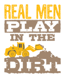 Discover Construction Worker Real Men Play In The Dirt T-Shirts