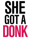 Discover She Got A Dunk T-Shirts Classic Real White Funny