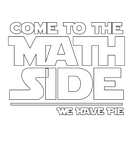 Discover Come To The Math Side We Have Pie - Math - TB T-Shirts
