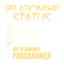 Discover Relationship Status Taken by a Badass Programmer T-Shirts