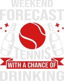 Discover Weekend Forecast Tennis And Drinking