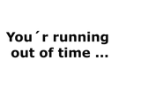 Discover your running out of time black text T-Shirts