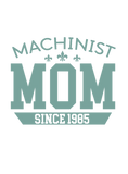 Discover Machinist Mom T-Shirts