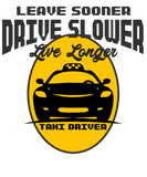 Discover Taxi Driver - Live Sooner. Drive Slower. Live Long T-Shirts