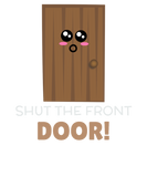 Discover Shut The Front Door Funny Door Pun T-Shirts