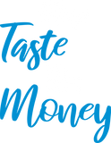 Discover More taste than money T-Shirts