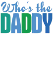 Discover Who s The Daddy Christmas T-Shirts