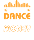 Discover I Don'T Dance I Make Money Moves Funny Gift T-Shirts