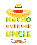 Discover Not Your Average Uncle Family Relative Mexican Hat T-Shirts