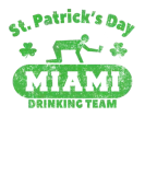 Discover Funny St. Patrick's Day Miami Drinking Team Group T-Shirts